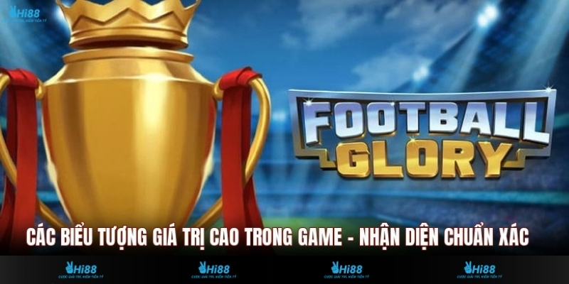 Các Biểu Tượng Giá Trị Cao Trong Game - Nhận Diện Chuẩn Xác