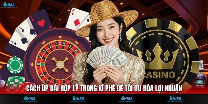 Cách Úp Bài Hợp Lý Trong Xì Phé Để Tối Ưu Hóa Lợi Nhuận