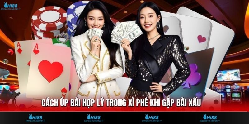 Cách úp bài hợp lý trong xì phé khi gặp bài xấu