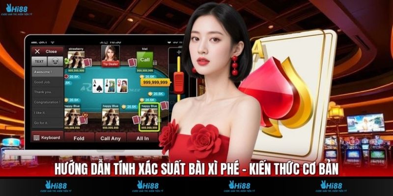 Hướng Dẫn Tính Xác Suất Bài Xì Phé - Kiến Thức Cơ Bản