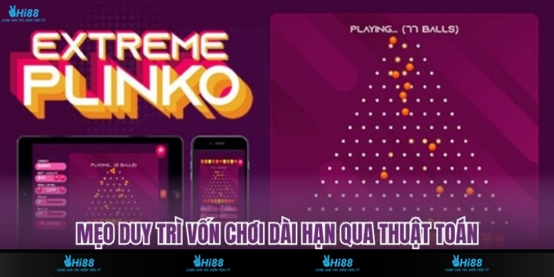 Mẹo duy trì vốn chơi dài hạn qua thuật toán
