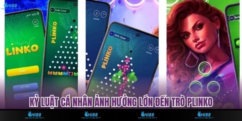 Kỷ luật cá nhân ảnh hưởng lớn đến trò Plinko