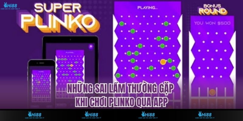 Những sai lầm thường gặp khi chơi Plinko qua app