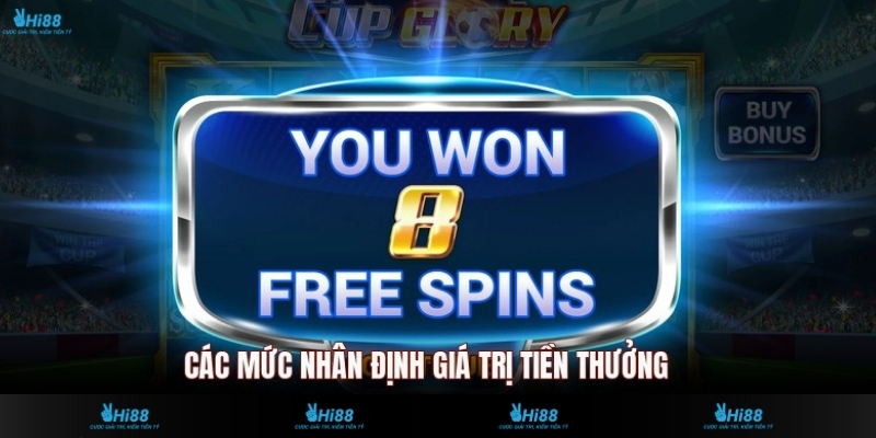 Các mức nhân định giá trị tiền thưởng