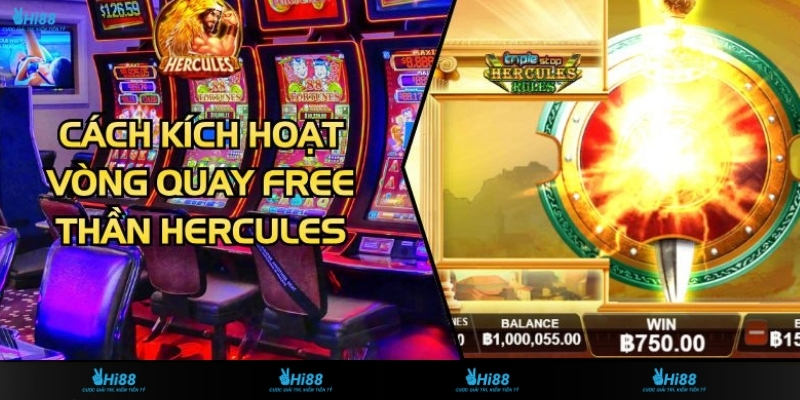 Cách Kích Hoạt Vòng Quay Free Thần Hercules - 1 Phát Ăn Ngay