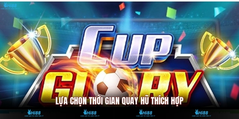 Lựa chọn thời gian quay hũ thích hợp