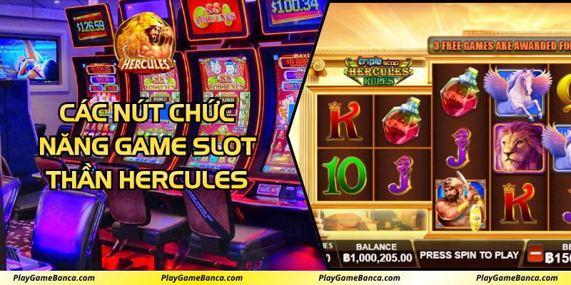 Các Nút Chức Năng Game Slot Thần Hercules Và Lưu Ý Hữu Ích